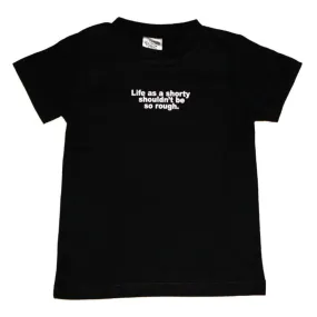 Life as a Shorty T-Shirt (Black)