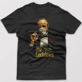 The Lockdown Godfather - T-shirt