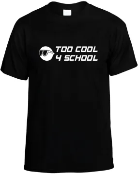 too Cool 4 School Unisex T-Shirt Novelty Graphic Tee Shirt
